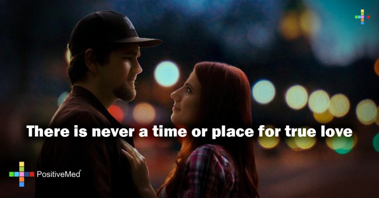There is never a time or place for true love