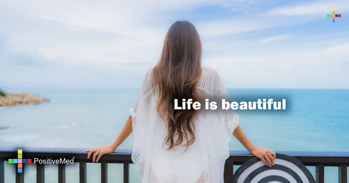 Life is beautiful PositiveMed