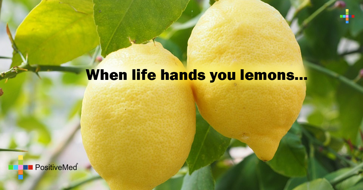 When life hands you lemons... - PositiveMed