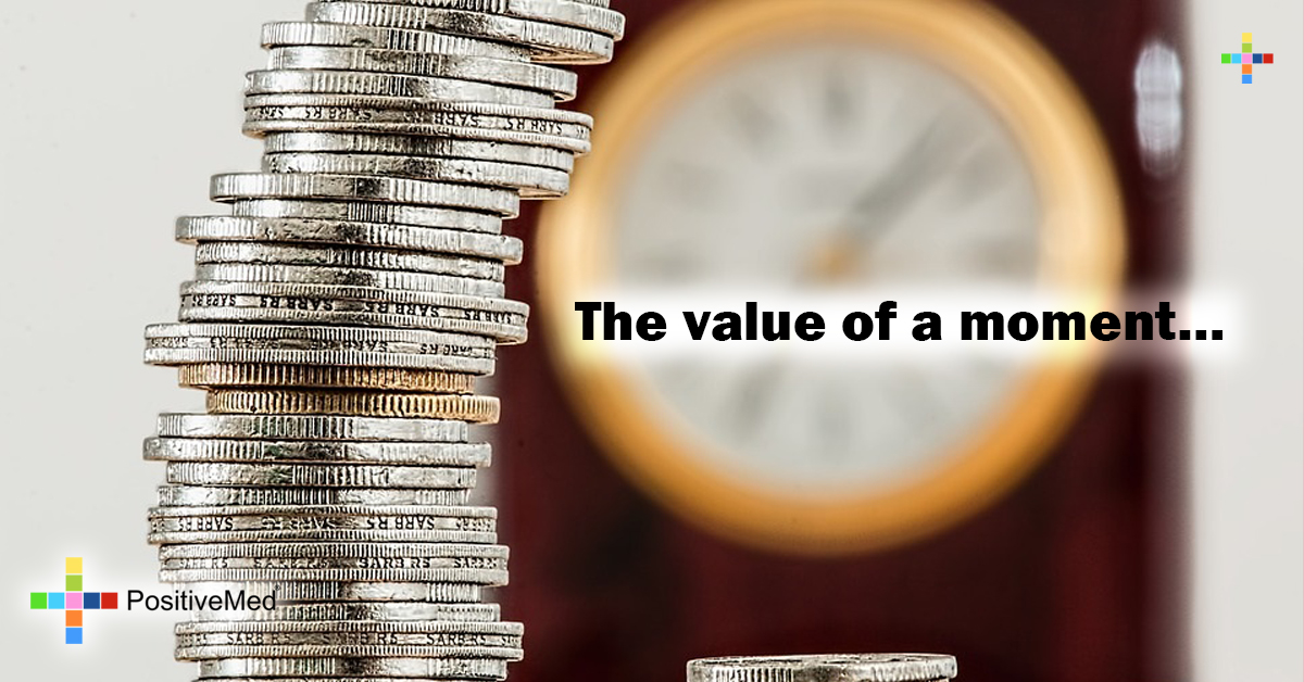 The value of a moment... - PositiveMed