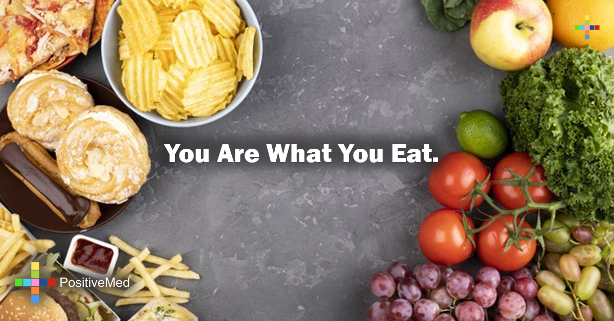 You are what you eat. PositiveMed
