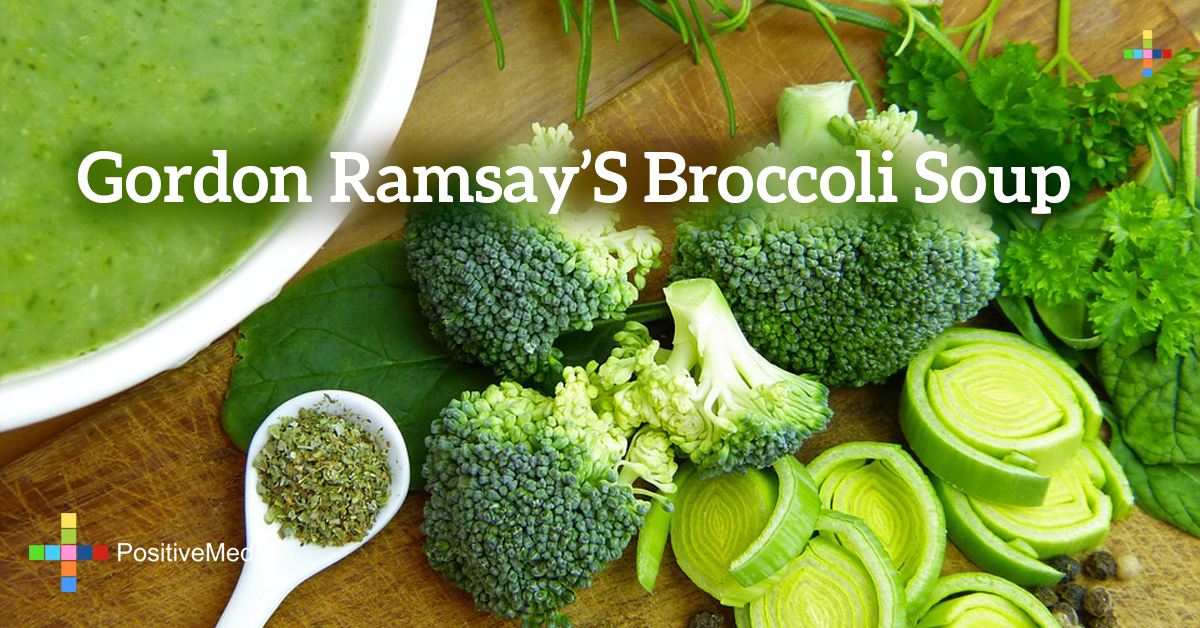 Gordon Ramsay's Broccoli Soup PositiveMed