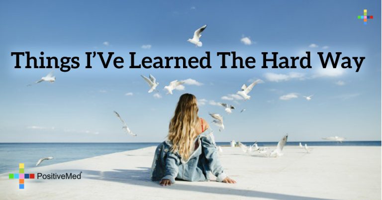 Things I’ve Learned the Hard Way Things I’ve Learned the Hard Way