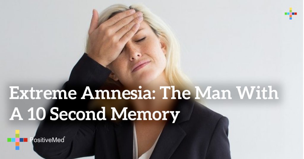 Extreme amnesia: The Man with a 10 Second Memory