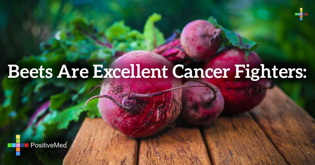 Beets are excellent cancer fighters: 