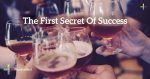The-First-Secret-Of-Success