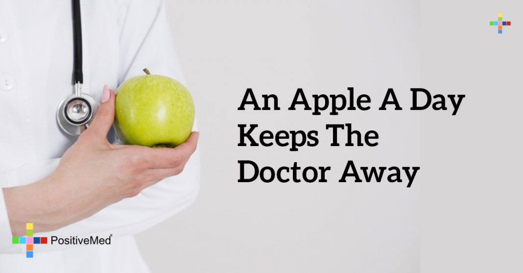 an apple a day keeps the doctor away PositiveMed