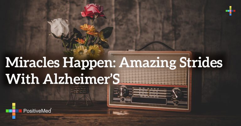Miracles Happen: Amazing Strides with Alzheimer’s Miracles Happen: Amazing Strides with Alzheimer’s