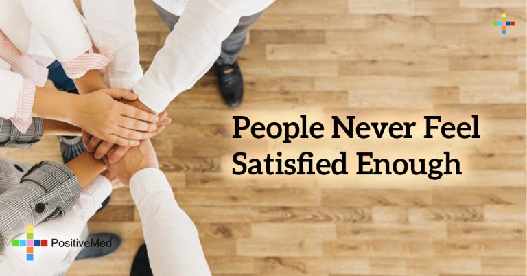 People never feel satisfied enough