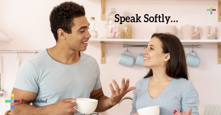 Speak Softly…