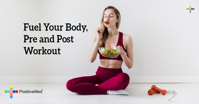 Fuel Your Body, Pre and Post Workout Fuel Your Body, Pre and Post Workout