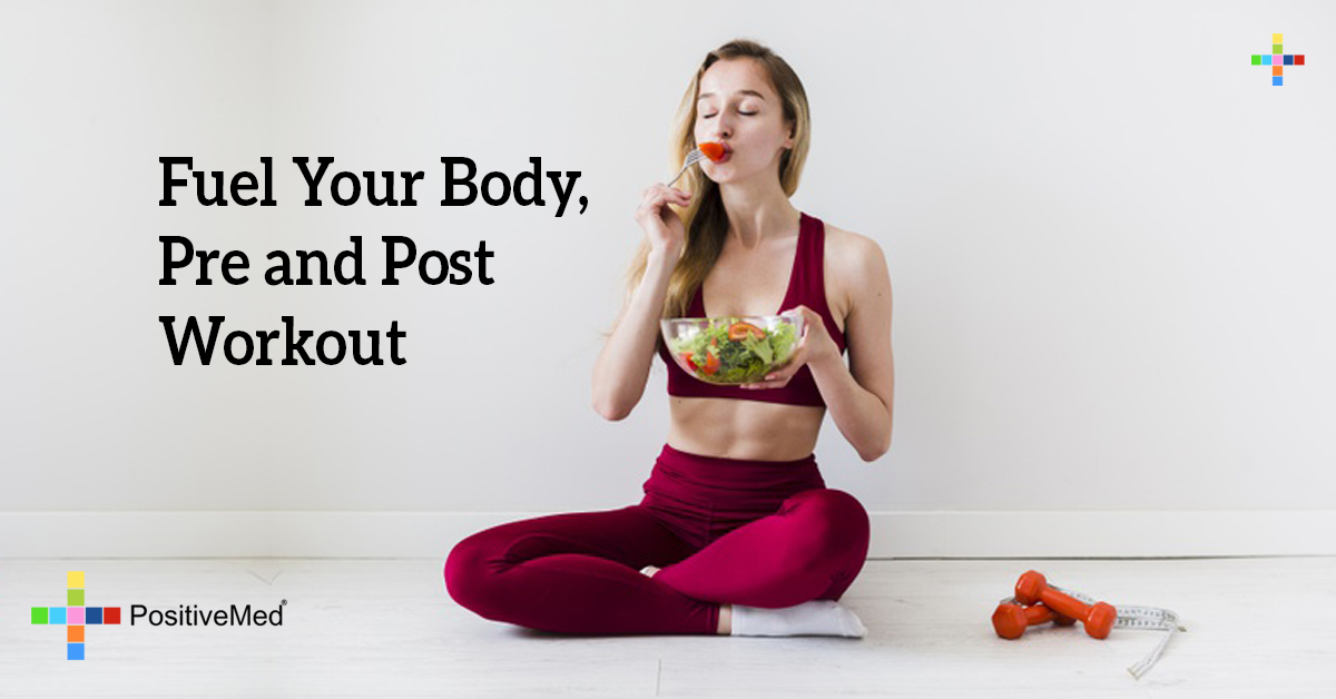 Fuel Your Body, Pre and Post Workout