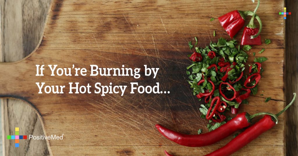 If you’re burning by your hot spicy food… 