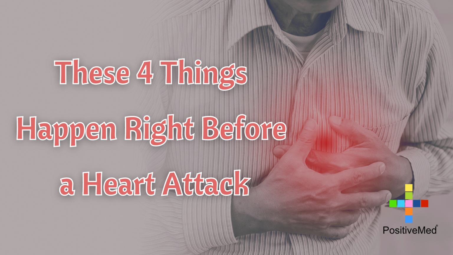 These 4 Things Happen Right Before a ‪‎Heart‬ Attack
